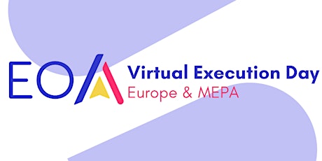 EOA Virtual Execution Day (Europe - MEPA)