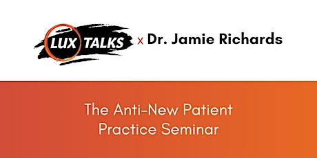 The Anti-New Patient Practice Seminar