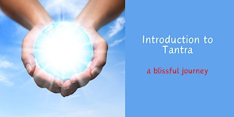 Introduction to Tantra, a blissful journey