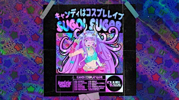Sugoi Sugar!: Kandi Cosplay Rave (Montreal) primary image