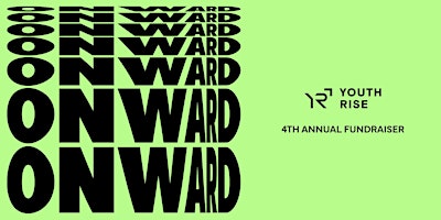 Image principale de Youth Rise 4th Annual Fundraiser : Onward