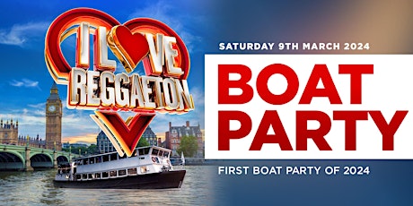 Hauptbild für BOAT REGGAETON PARTY BY I LOVE REGGAETON - SAT 9TH MARCH 2024 - LONDON