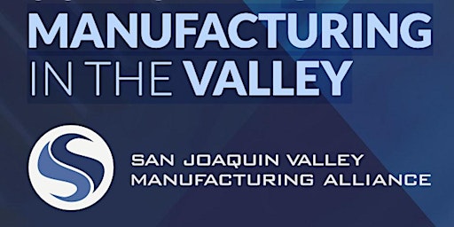 Imagem principal do evento Unlocking Your Manufacturing Future: Connect, Learn, and Build with SJVMA