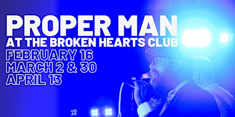 Proper Man - Rock Show @ The Broken Hearts Club