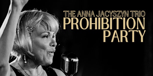 Imagem principal de The Prohibition Party featuring The Anna Jacyszyn Trio