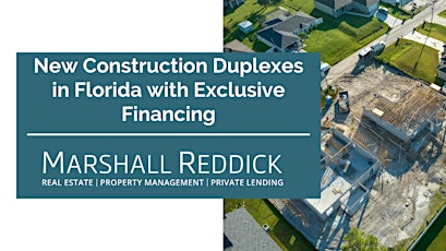 ONLINE EVENT: New Construction Duplexes in Florida with Exclusive Financing primary image