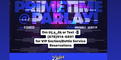 Imagem principal do evento SATURDAY NIGHTS @ PARLAY (VIP SECTION/BOTTLE SERVICE RESERVATIONS ONLY)