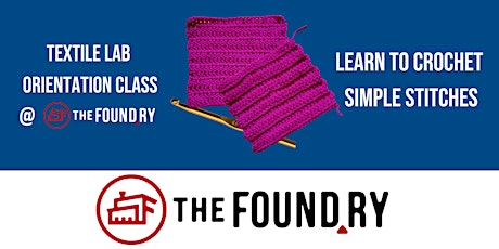 Crocheting for Beginners  - Textile Lab Orientation @ The Foundry  primärbild