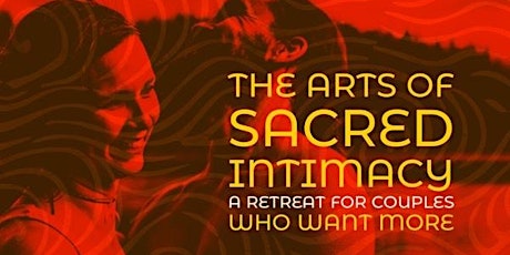 Hauptbild für The Art of Sacred Intimacy (WAIT LISTED)