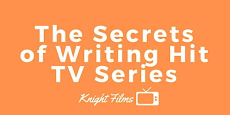 POSTPONED! The Secrets of Writing Hit TV Series — with Cynthia Knight primary image