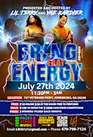 Immagine principale di “Bring That Energy” Presented and Hosted by Lil T3rry 