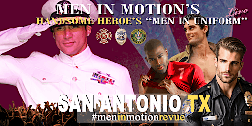 Hauptbild für Men in Motion's "Man in Uniform" [Early Price] Ladies Night- San Antonio TX