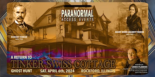 Primaire afbeelding van Paranormal Access Returns to Tinker Swiss Cottage: Saturday April 6th