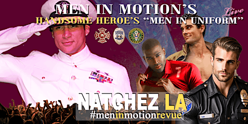 Imagen principal de Men in Motion "Man in Uniform" [Early Price] Ladies Night- Natchez LA 21+