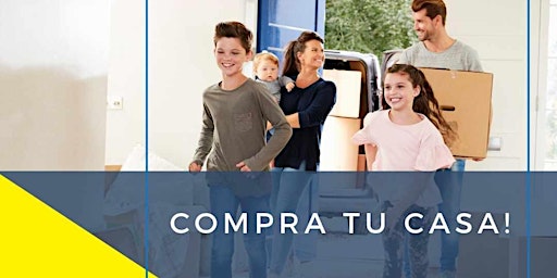 Seminario para primeros compradores: COMPRA TU CASA! primary image