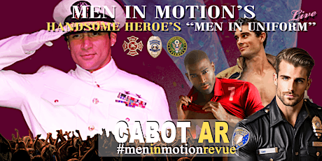 Men in Motion "Man in Uniform" [Early Price] Ladies Night- Cabot AR 21+ primary image