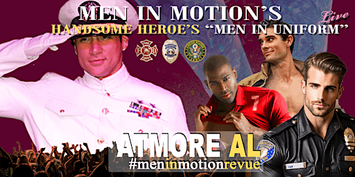 Immagine principale di Men in Motion "Man in Uniform" [Early Price] Ladies Night- Atmore AL 21+ 