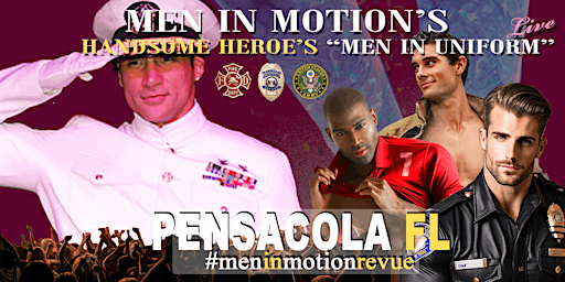 Imagem principal de Men in Motion "Man in Uniform" [Early Price] Ladies Night- Pensacola FL 21+