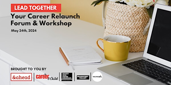 Global Lead Together - Career Relaunch Forum & Workshop (Europe / Asia)