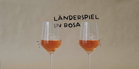Image principale de LÄNDERSPIEL IN ROSA:  DEUTSCHLAND X FRANKREICH - ROSÉWEINTASTING