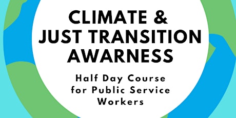 Climate & Just Transition Awareness for Public Services (1/2 day course)