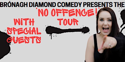 Imagem principal do evento The 'No Offence' Tour by Bronagh Diamond