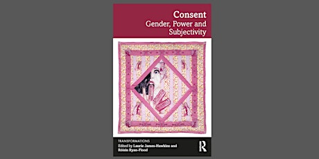 Consent: Gender, Power and Subjectivity – Book Launch primary image