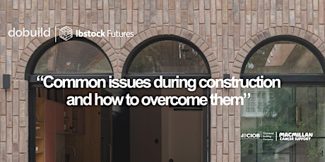 CPD - Common Issues During Construction and How to Overcome Them