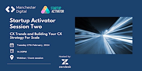 Startup Activator: CX Trends and Building Your CX Strategy For Scale primary image