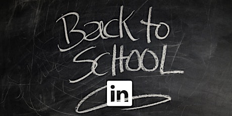 Back-to-School, Back-to-LinkedIn Online Workshop primary image