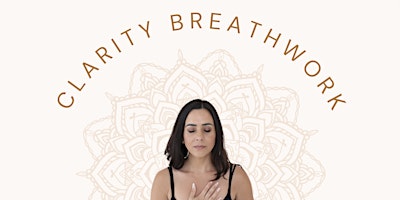 Clarity Breathwork Ceremony - release what is no longer serving you primary image