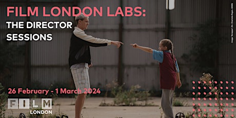 Film London Labs: The Directors Sessions primary image