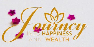 Journey Into Happiness and Wealth