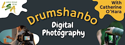 Collection image for DIGITAL PHOTOGRAPHY DRUMSHANBO MAY & JUNE 2024