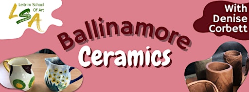 Samlingsbild för CERAMICS BALLINAMORE MAY & JUNE 2024
