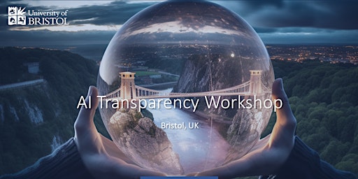 AI Transparency Workshop (Bristol)