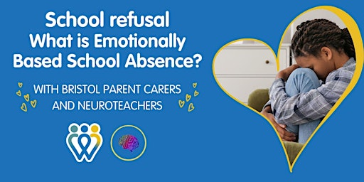 School refusal-What is Emotionally Based School Absence? with Neuroteachers primary image