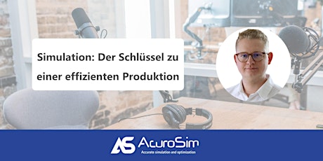 Simulation: Der Schlüssel zu einer effizienten Produktion