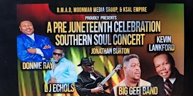 Primaire afbeelding van PRE JUNETEENTH CELEBRATION SOUTHERN SOUL CONCERT