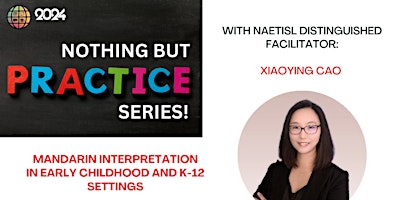 NAETISL Nothing But Practice Series-Mandarin Interpretation in Education primary image
