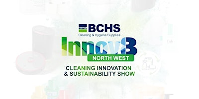 Primaire afbeelding van Innov8 North West Cleaning and Innovation Sustainability Show 2024