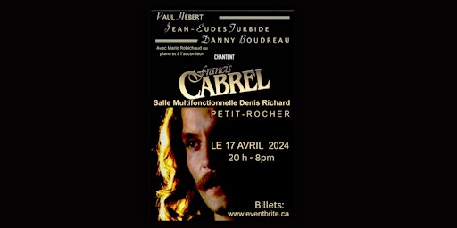 Imagem principal do evento Paul Hébert, Jean-Eudes Turbide  et Danny Boudreau  CHANTENT FRANCIS CABREL