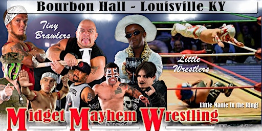 Primaire afbeelding van Midget Mayhem Wrestling Goes Wild!  Louisville KY (All-Ages)