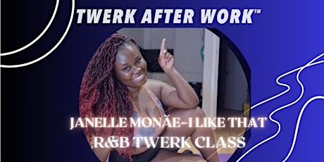 Immagine principale di Beginners R&B Twerk Dance Class Janelle Monáe - I Like That- in London! 