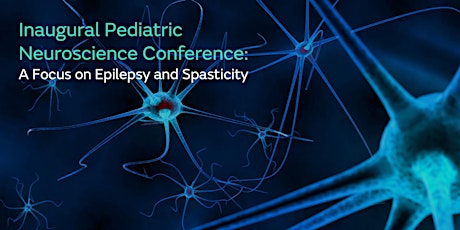 Inaugural Pediatric Neuroscience Conference: A Focus on Epilepsy and Spasticity primary image