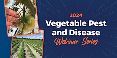 Vegetable Pest and Disease Webinar Series