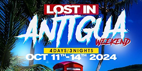 "LOST IN ANTIGUA" WEEKEND