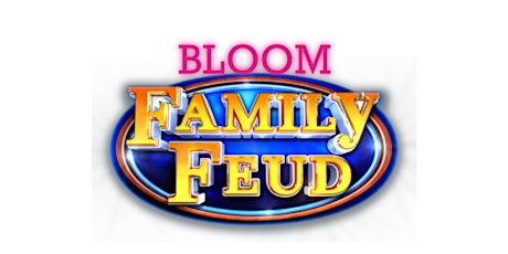Hauptbild für Bloom Family Feud