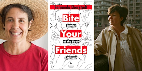 Fernanda Eberstadt & Olivia Laing: Bite Your Friends primary image