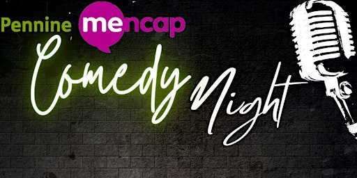 Imagem principal do evento Pennine Mencap Charity Comedy Night
